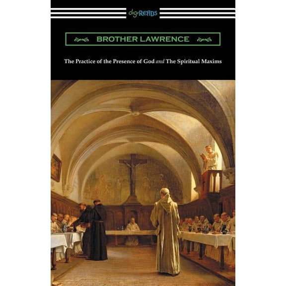 The Practice of the Presence of God and The Spiritual Maxims, (Paperback)