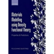 Materials Modelling Using Density Functional Theory: Properties and Predictions (Paperback)