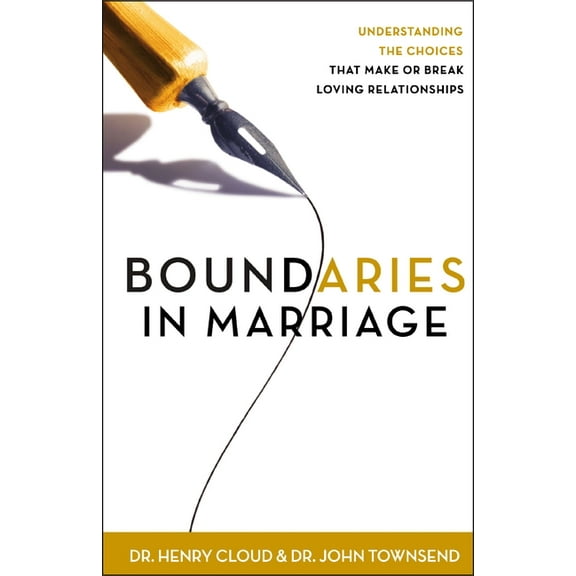 Boundaries in Marriage: Understanding the Choices That Make or Break Loving Relationships, (Paperback)