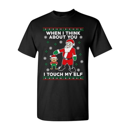 About Dance T-shirt - When I Think About You I Touch My Elf Santa Ugly Christmas DT Adult T-Shirt Tee