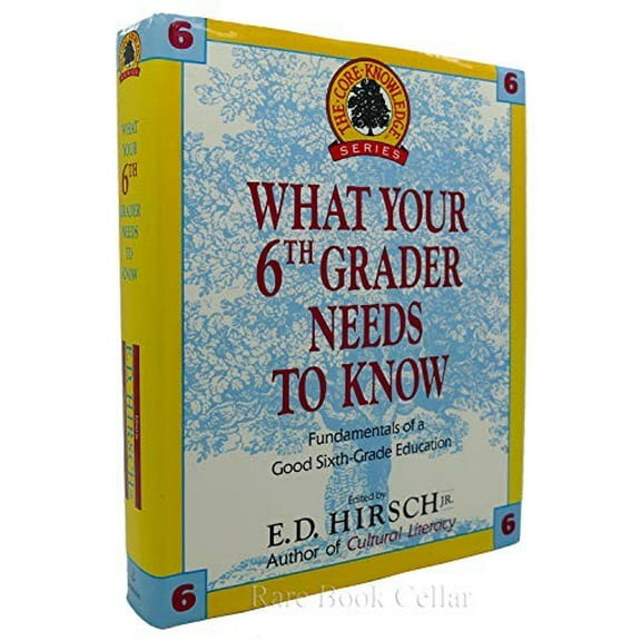 Pre-Owned WHAT YOUR 6TH GRADER NEEDS TO KNOW (Core Knowledge Series) (Hardcover) 0385411200 9780385411202