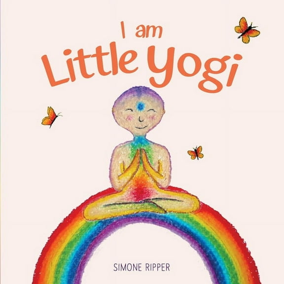 I am Little Yogi: Sweet yogic teachings for little souls, (Paperback)