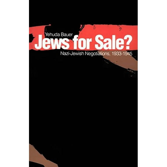 Jews for Sale? : Nazi-Jewish Negotiations, 1933-1945 (Paperback)