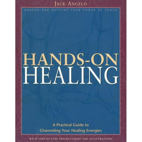 Hands-On Healing: A Practical Guide to Channeling Your Healing Energies, (Paperback)