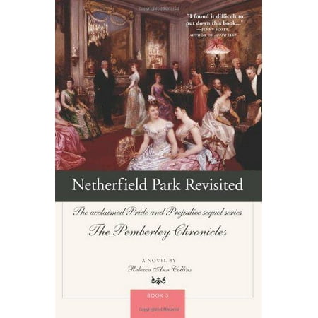 New Netherfield Park Revisited The Pemberley Chronicles