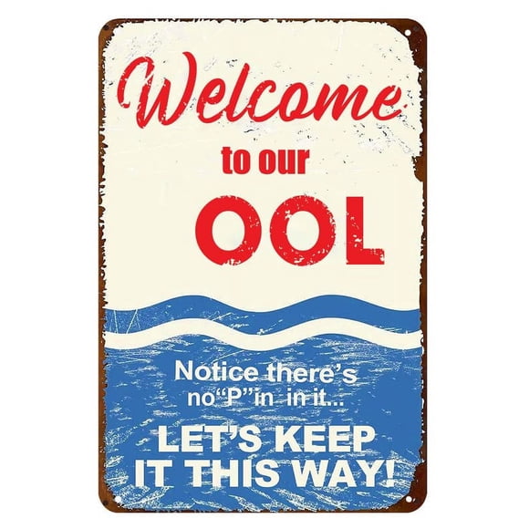 Pancarte de Piscine « Welcome to Our OOL » - Humoristique Drôle Gardons-le comme Ça et Déco Rétro Vintage pour l'Intérieur Ou l'Extérieur - 8x12 Pouces