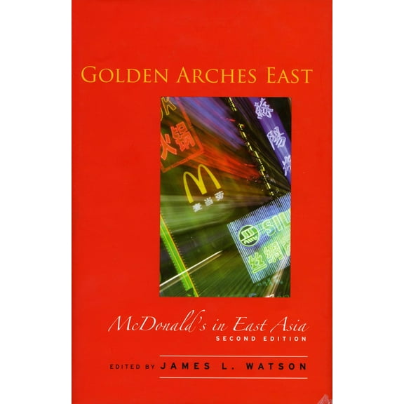 Golden Arches East : McDonald's in East Asia, Second Edition (Paperback)