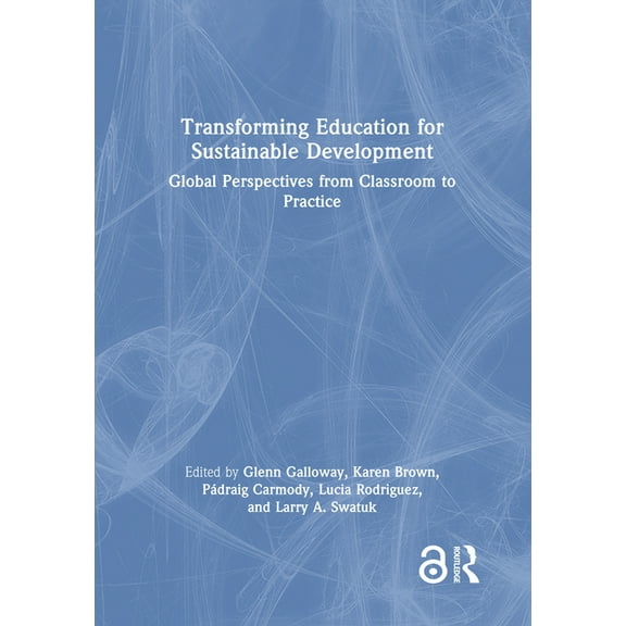 Transforming Education for Sustainable Development: Global Perspectives from Classroom to Practice, (Hardcover)
