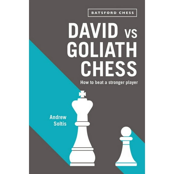 David Vs Goliath Chess: How to Beat a Stronger Player, (Paperback)