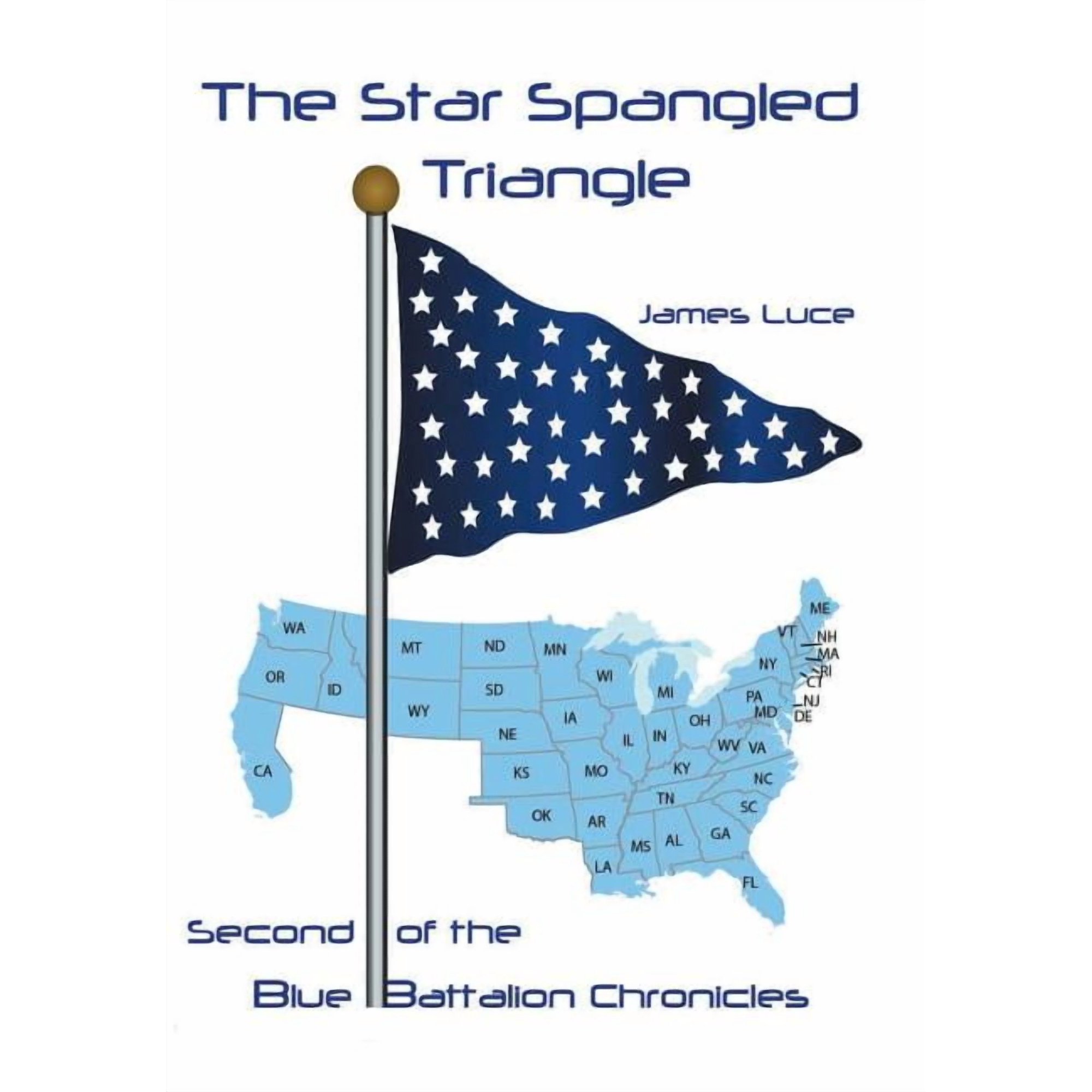 The Star-Spangled Triangle: Second of the Blue Battalion Chronicles (Hardcover)