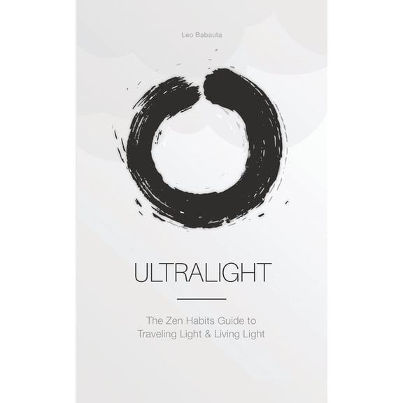 Ultralight: The Zen Habits Guide to Traveling Light and Living Light (Paperback)