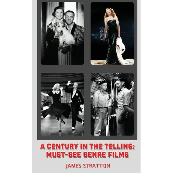 A Century in the Telling (hardback): Must-See Genre Films, (Hardcover)
