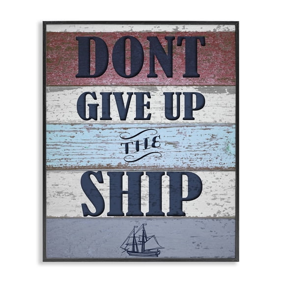 Stupell Industries Coastal Don�t Give Up The Ship Distressed Nautical Wood Black Framed Giclee Art, 24 x 30, by Lil' Rue