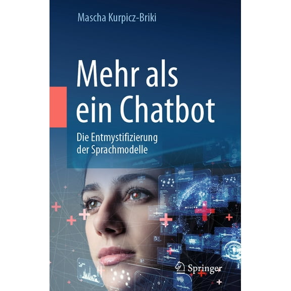 Mehr ALS Ein Chatbot: Die Entmystifizierung Der Sprachmodelle, (Paperback)