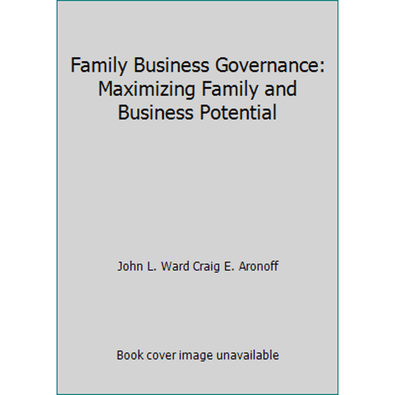 Pre-Owned Family Business Governance: Maximizing Family and Business Potential (Paperback) 0965101185 9780965101189