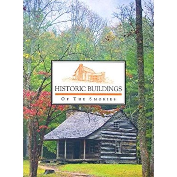 Pre-Owned Historic Buildings of the Smokies (Paperback) 0937207160 9780937207161