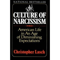 Pre-Owned The Culture of Narcissism: American Life in an Age of Diminishing Expectations Paperback