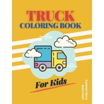 Truck Coloring Book For Kids: Fun Coloring Pages of Trucks for Kids With Fire Trucks, Dump Trucks, Garbage Trucks & More (Paperback)
