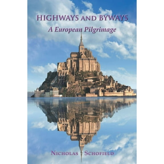 Highways and Byways: A European Pilgrimage, (Paperback)