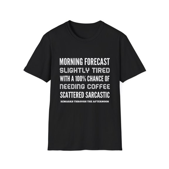 Sarcastic Morning Coffee Lovers Forecast Novelty Apparel