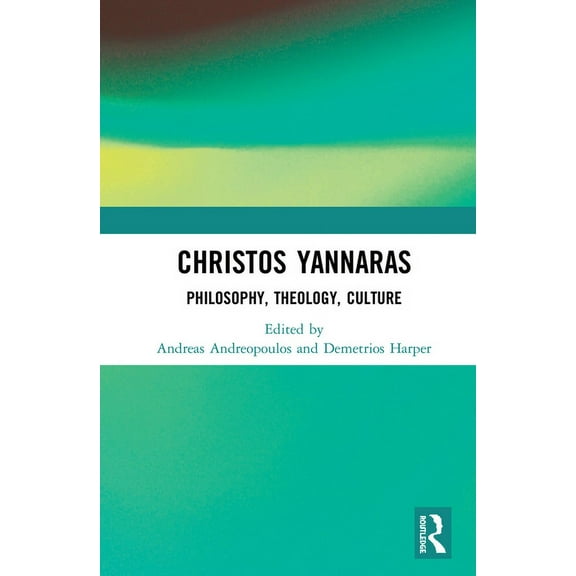 Christos Yannaras: Philosophy, Theology, Culture, (Paperback)