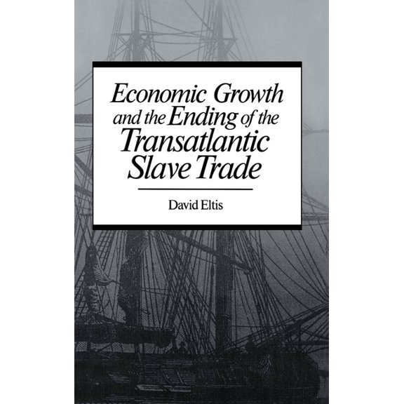 Economic Growth & End of Transatlantic Slave Trade, (Hardcover)