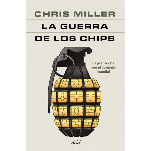 Libro La Guerra De Los Chips Tapa Blanda, Autor Chris Miller, Editorial Ariel Mexico