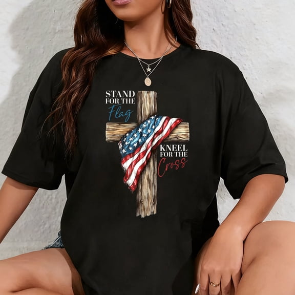 100% Cotton Stand for the Flag Kneel for the Cross Patriotic Faith T-Shirt