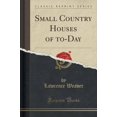 thumbnail image 1 of Small Country Houses of To-Day (Classic Reprint), 1 of 1