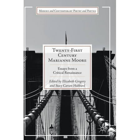 Modern and Contemporary Poetry and Poeti Twenty-First Century Marianne Moore: Essays from a Critical Renaissance (Hardcover)
