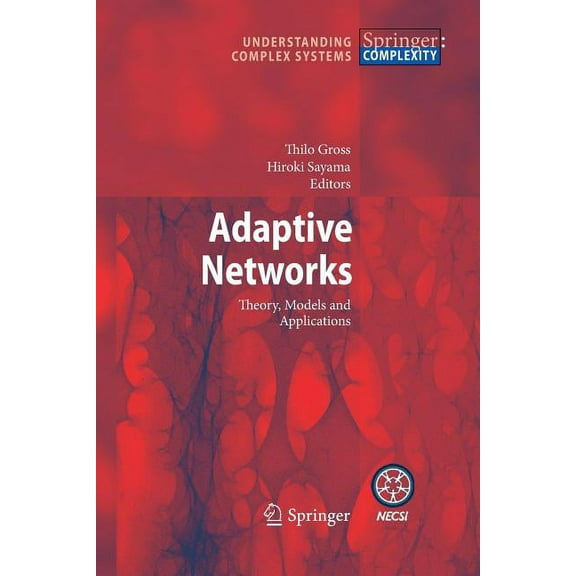 Understanding Complex Systems Adaptive Networks: Theory, Models and Applications, (Paperback)