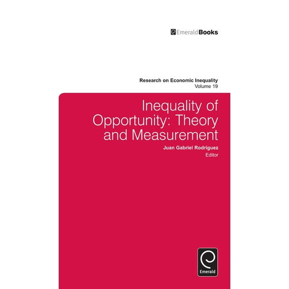 Research on Economic Inequality Inequality of Opportunity: Theory and Measurement, Book 19, (Hardcover)