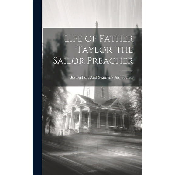Life of Father Taylor, the Sailor Preacher (Hardcover)