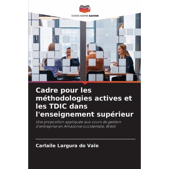 Cadre pour les méthodologies actives et les TDIC dans l'enseignement supérieur, (Paperback)