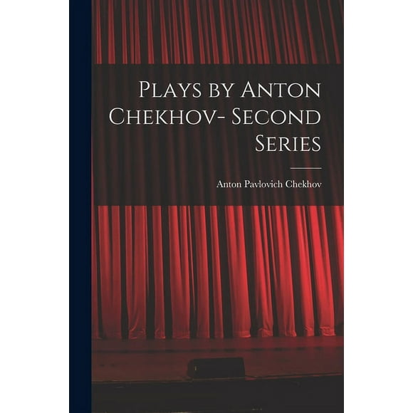 Plays by Anton Chekhov- Second Series (Paperback)