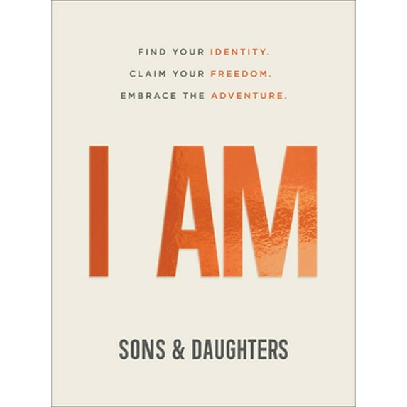 Pre-Owned I Am: Find Your Identity. Claim Your Freedom. Embrace the Adventure. (Paperback) 0800737687 9780800737689
