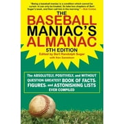 The Baseball Maniac's Almanac : The Absolutely, Positively, and Without Question Greatest Book of Facts, Figures, and Astonishing Lists Ever Compiled (Edition 5) (Paperback)