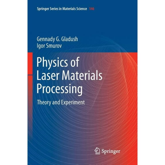 Springer Materials Science Physics of Laser Materials Processing: Theory and Experiment, Book 146, (Paperback)
