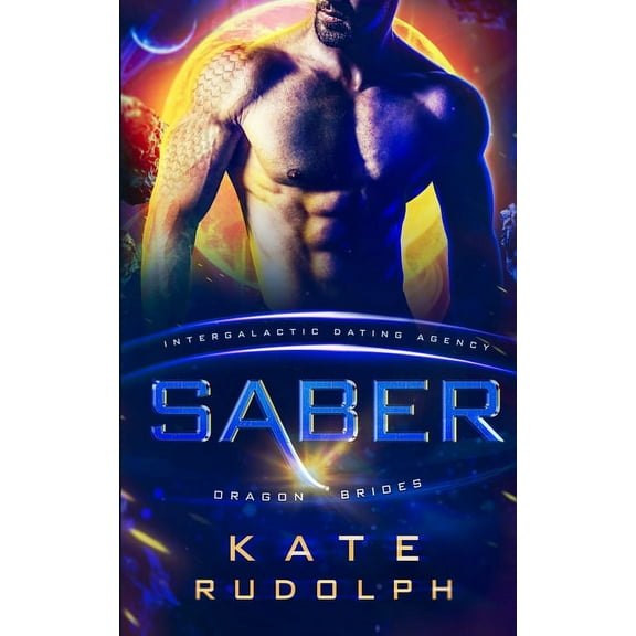 Dragon Brides Saber: Intergalactic Dating Agency, Book 3, (Paperback)
