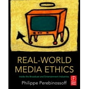 Real-World Media Ethics: Inside the Broadcast and Entertainment Industries, Used [Paperback]