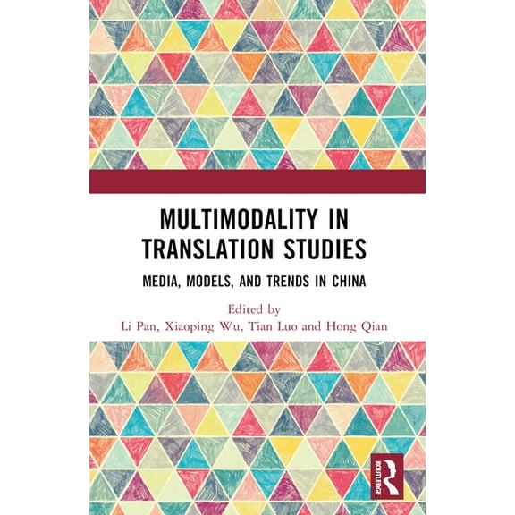 Multimodality in Translation Studies: Media, Models, and Trends in China, (Paperback)