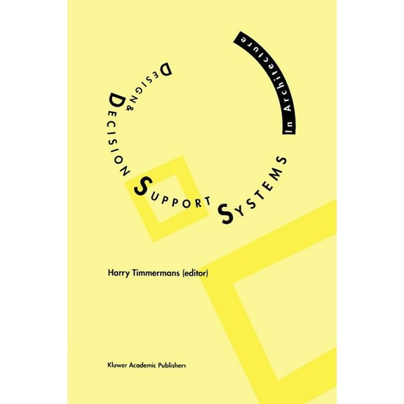 Design and Decision Support Systems in Architecture, (Paperback)