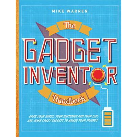 Pre-Owned The Gadget Inventor Handbook (Hardcover) 1454923474 9781454923473