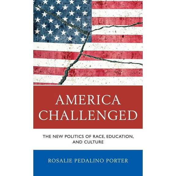 America Challenged: The New Politics of Race, Education, and Culture, (Hardcover)