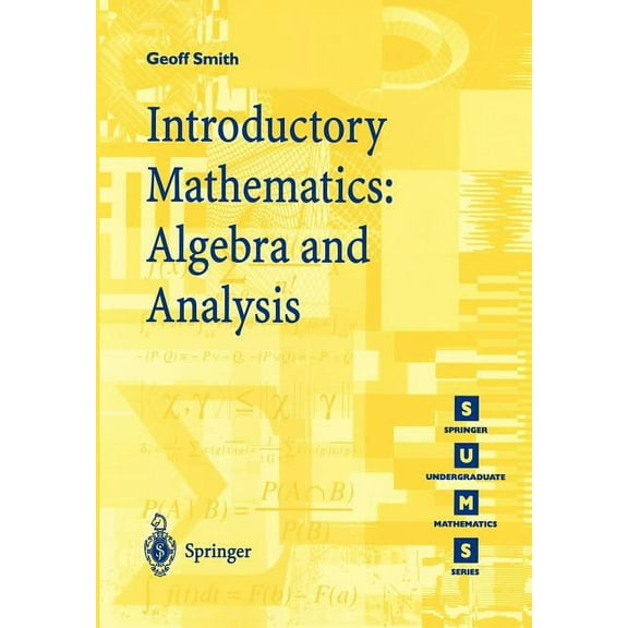 Springer Undergraduate Mathematics Introductory Mathematics: Algebra and Analysis, (Paperback)