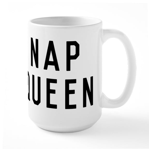 CafePress - Nap Queen - 15 oz Ceramic Large White Novelty Mug