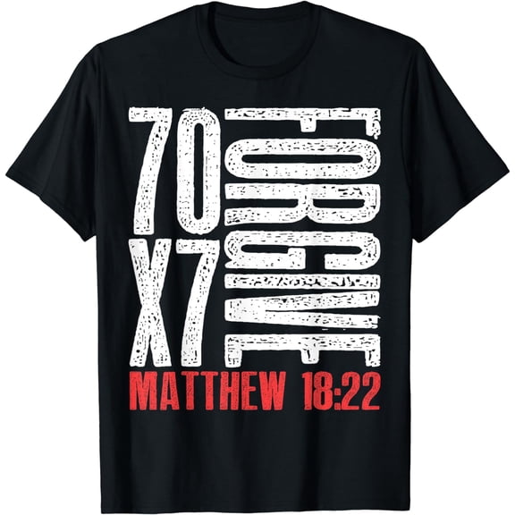 Forgive 70 x 7 Times Seventy Times Seven Jesus Matthew 18:22 T-Shirt