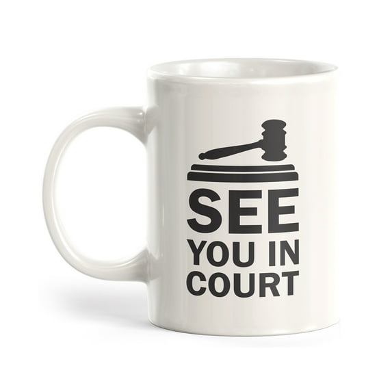 See You In Court 15oz Coffee Mug