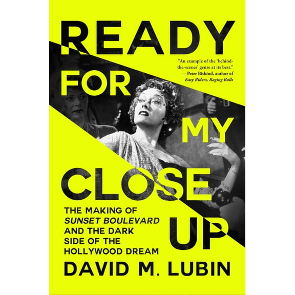 Ready for My Close-Up: The Making of Sunset Boulevard and the Dark Side of the Hollywood Dream, (Hardcover)