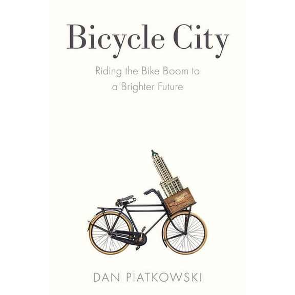 Bicycle City: Riding the Bike Boom to a Brighter Future, (Paperback)